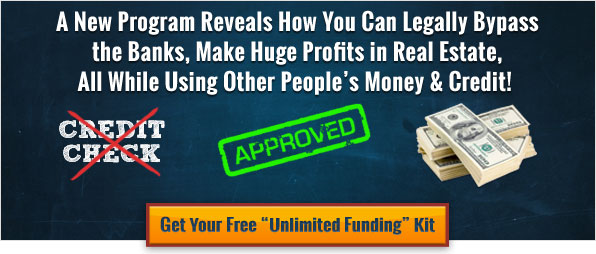 A New Program Reveals How You Can Legally Bypass the Banks, Make Huge Profits in Real Estate, All While Using Other People's Money & Credit!